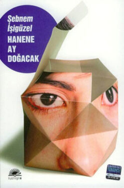 Şebnem İşigüzel / Hanene Ay Doğacak