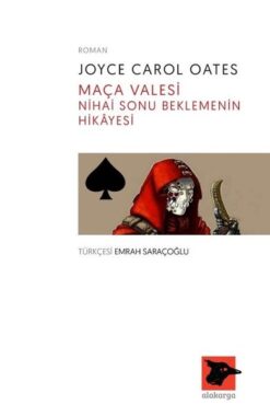 Joyce Carol Oates / Maça Valesi-Nihai Sonu Beklemenin Hikayesi