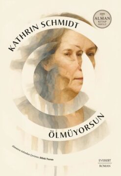Kathrin Schmidt / Ölmüyorsun