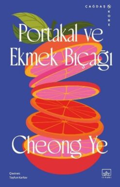 Portakal ve Ekmek Bıçağı / Cheong Ye