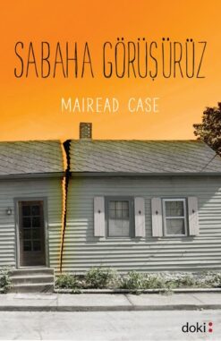 Sabaha Görüşürüz / Mairead Case
