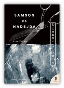Samson ve Nadejda - Kiev Vakaları 1 / Andrey Kurkov