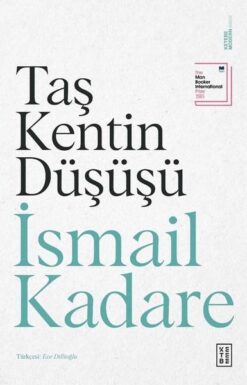 İsmail Kadare / Taş Kentin Düşüşü