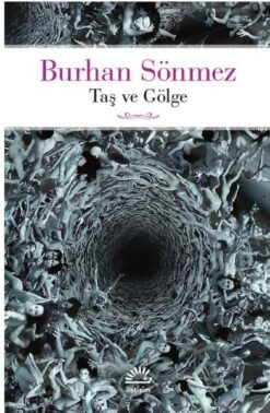 Burhan Sönmez / Taş ve Gölge