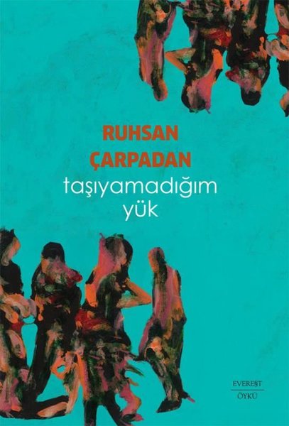 Ruhsan Çarpadan / Taşıyamadığım Yük