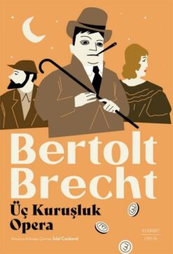 Bertolt Brecht / Üç Kuruşluk Opera