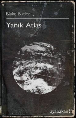 Blake Butler / Yanık Atlas