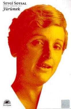 Sevgi Soysal / Yürümek/Sevgi Soysal Bütün Eserleri