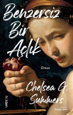 Benzersiz Bir Açlık / Chelsea G. Summers